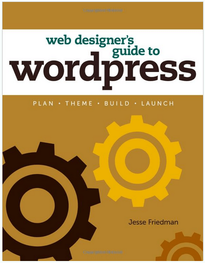 Web Designer s Guide to WordPress Book
